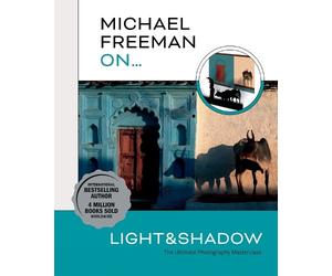 Michael Freeman Michael Freeman On… Light & Shadow (Tascabile)