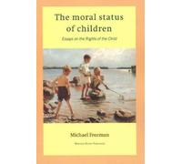 Michael Freeman The Moral Status of Children (Tascabile)