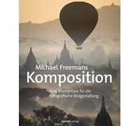 Michael Freemans Komposition: Eine Masterclass für die fotografische Bildgestaltung