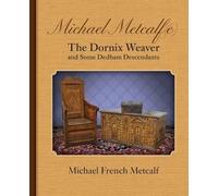 Michael French Michael Metcalf(e) the Dornix Weaver and Some Dedham (Tascabile)