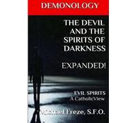 Michael Freze DEMONOLOGY THE DEVIL AND THE SPIRITS OF DARKNESS Expan (Tascabile)
