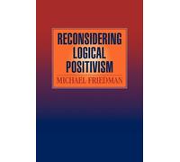 Michael Friedman Reconsidering Logical Positivism (Tascabile)