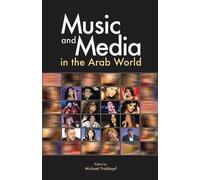 Michael Frishkopf Music and Media in the Arab World (Copertina rigida)