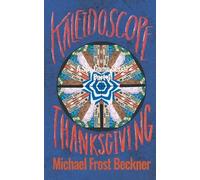 Michael Frost Beckner Kaleidoscope Thanksgiving (Tascabile)