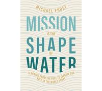 Michael Frost Mission Is the Shape of Water (Tascabile)