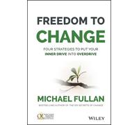 Michael Fullan Freedom to Change: Four Strategies to Put Your (Copertina rigida)