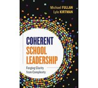 Michael Fullan Lyle Kirtman Coherent School Leadership (Tascabile)
