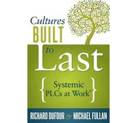 Michael Fullan Richard Dufour Cultures Built to Last (Tascabile)