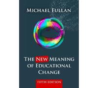 Michael Fullan The New Meaning of Educational Change (Tascabile)