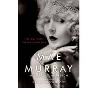 Michael G. Ankerich Mae Murray (Copertina rigida) Screen Classics