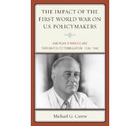 Michael G. Care The Impact of the First World War on U.S. Policymake (Tascabile)