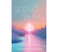 Michael G Christian From Seeing to Being (Tascabile)