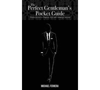 Michael G Ferrera The Perfect Gentleman's Pocket Guide (Tascabile)