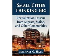 Michael G. Hall Small Cities Thinking Big (Tascabile)