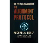 Michael G Healy The Alignment Protocol (Tascabile)