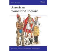 Michael G Johnson American Woodland Indians (Tascabile) Men-at-Arms