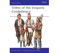 Michael G Johnson Tribes of the Iroquois Confederacy (Tascabile) Men-at-Arms
