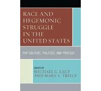 Michael G. Lacy Race and Hegemonic Struggle in the United States (Tascabile)