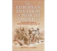 Michael G. Laramie The European Invasion of North America (Copertina rigida)