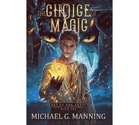 Michael G Manning The Choice of Magic (Copertina rigida)