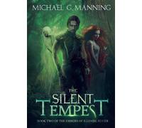 Michael G Manning The Silent Tempest (Copertina rigida) Embers of Illeniel