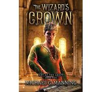 Michael G Manning The Wizard's Crown (Copertina rigida) Art of the Adept