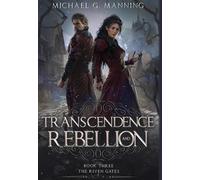 Michael G Manning Transcendence and Rebellion (Copertina rigida) Riven Gates