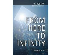 Michael G. Reccia From Here to Infinity (Tascabile) Joseph Communications