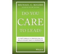 Michael G. Rogers Do You Care to Lead? (Copertina rigida)