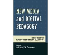 Michael G. Strawser New Media and Digital Pedagogy (Tascabile)