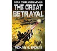 Michael G Thomas The Great Betrayal (Tascabile) Star Crusades Nexus