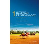 Michael G. Titelbaum Fundamentals of Bayesian Epistemology 1 (Tascabile)