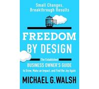 Michael G Walsh Freedom by Design (Tascabile)