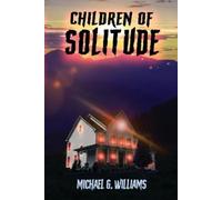 Michael G Williams Children of Solitude (Tascabile)