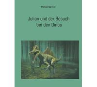 Michael Gärtner Julian und der Besuch bei den Dinos (Tascabile)
