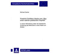 Michael Ganter Friedrich Schillers Utopie Vom «Bau Einer Wahren Poli (Tascabile)