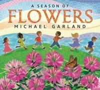 Michael Garland A Season of Flowers (Copertina rigida) Tilbury House Nature Book