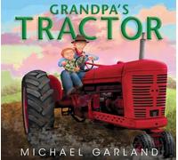 Michael Garland Grandpa's Tractor (Copertina rigida) Life on the Farm