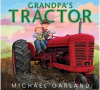 Michael Garland Grandpa's Tractor (Copertina rigida) Life on the Farm