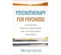 Michael Garrett Psychotherapy for Psychosis (Copertina rigida)