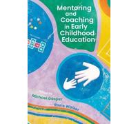 Michael Gasper Mentoring and Coaching in Early Childhood Education (Tascabile)