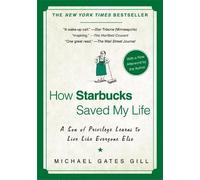 Michael Gates Gill How Starbucks Saved My Life (Tascabile)