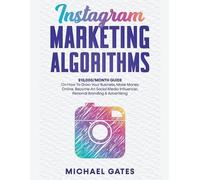 Michael Gates Instagram Marketing Algorithms 10,000/Month Guide On H (Tascabile)