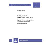 Michael Gauger Die Dogmatik der konkludenten Taeuschung (Tascabile)