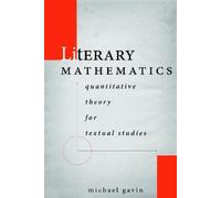 Michael Gavin Literary Mathematics (Copertina rigida) Stanford Text Technologies