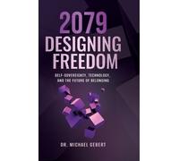 Michael Gebert 2079 - Designing Freedom (Copertina rigida)