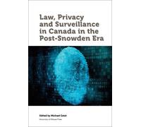 Michael Geist Law, Privacy and Surveillance in Canada in the Post-Sn (Tascabile)