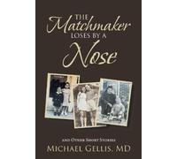Michael Gellis The Matchmaker Loses by a Nose (Tascabile)
