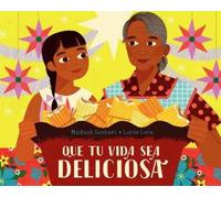 Michael Genhart Que tu vida sea deliciosa / May Your Life Be (Copertina rigida)