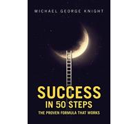 Michael George Knight Success in 50 Steps (Tascabile)